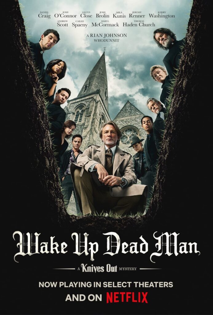 Movie poster for "Wake Up Dead Man: A Knives Out Mystery" featuring Daniel Craig as Benoit Blanc looking up from a grave, surrounded by an ensemble cast including Josh Brolin and Mila Kunis against a church background. Top new releases movies on Netflix